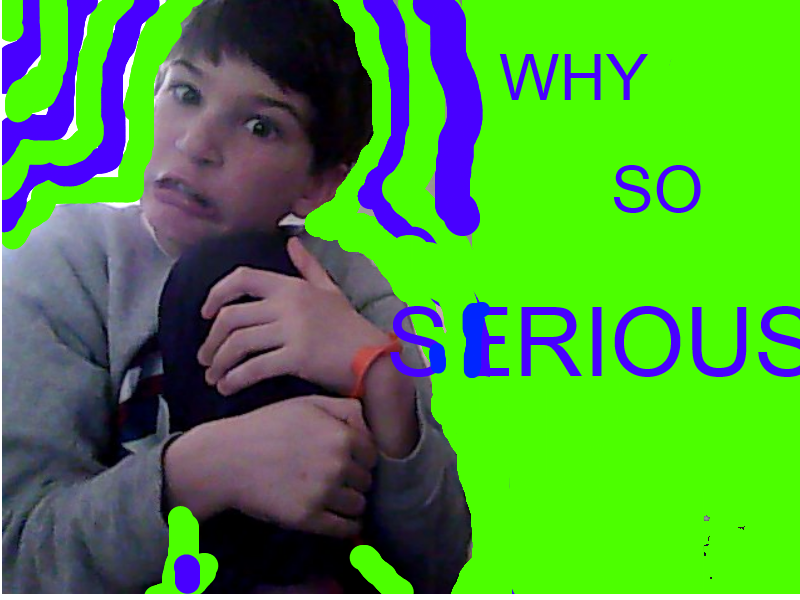 wHY SO SERIOUS